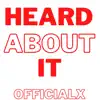 OfficialX - Heard About it - Single